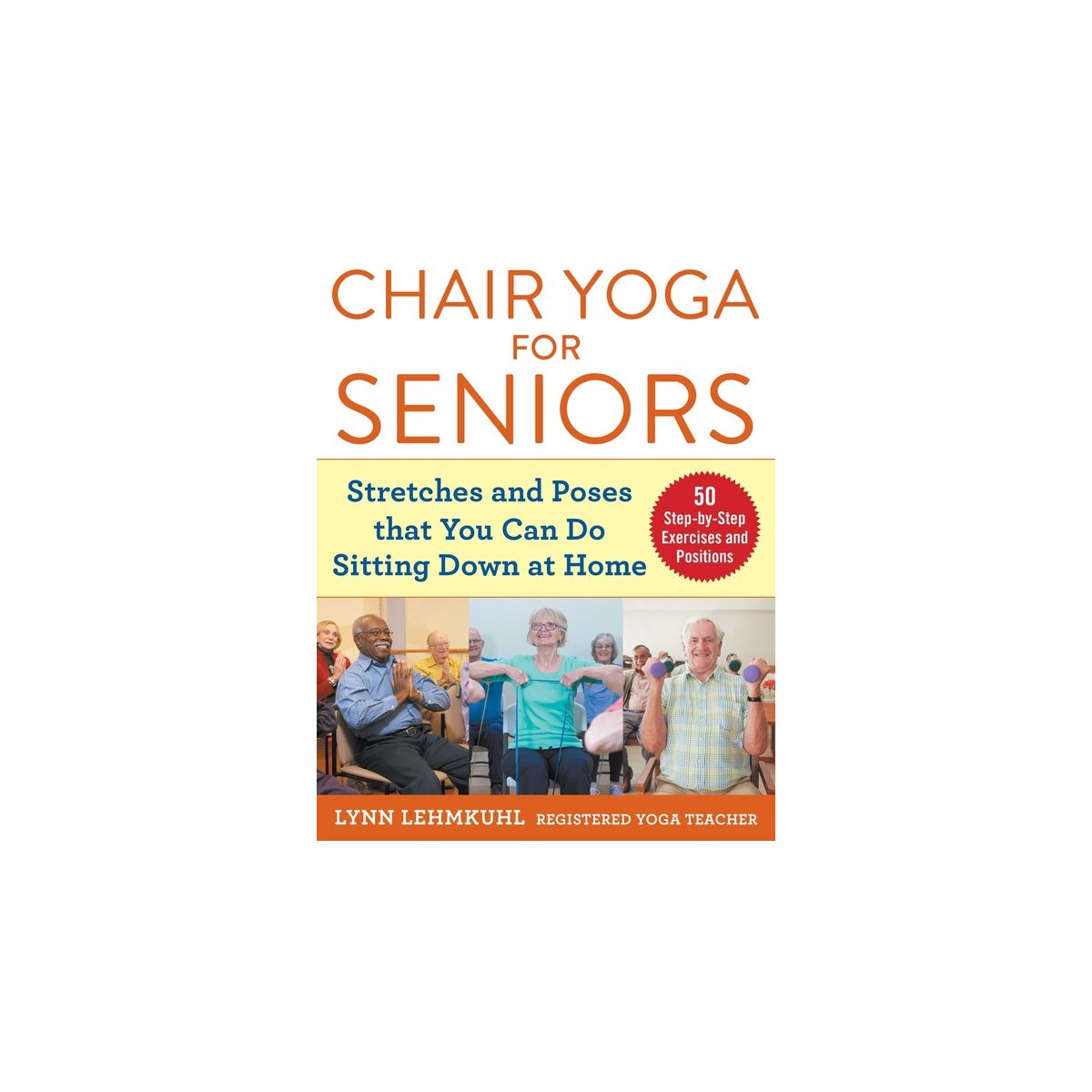 Chair Yoga for Seniors - by  Lynn Lehmkuhl (Paperback)