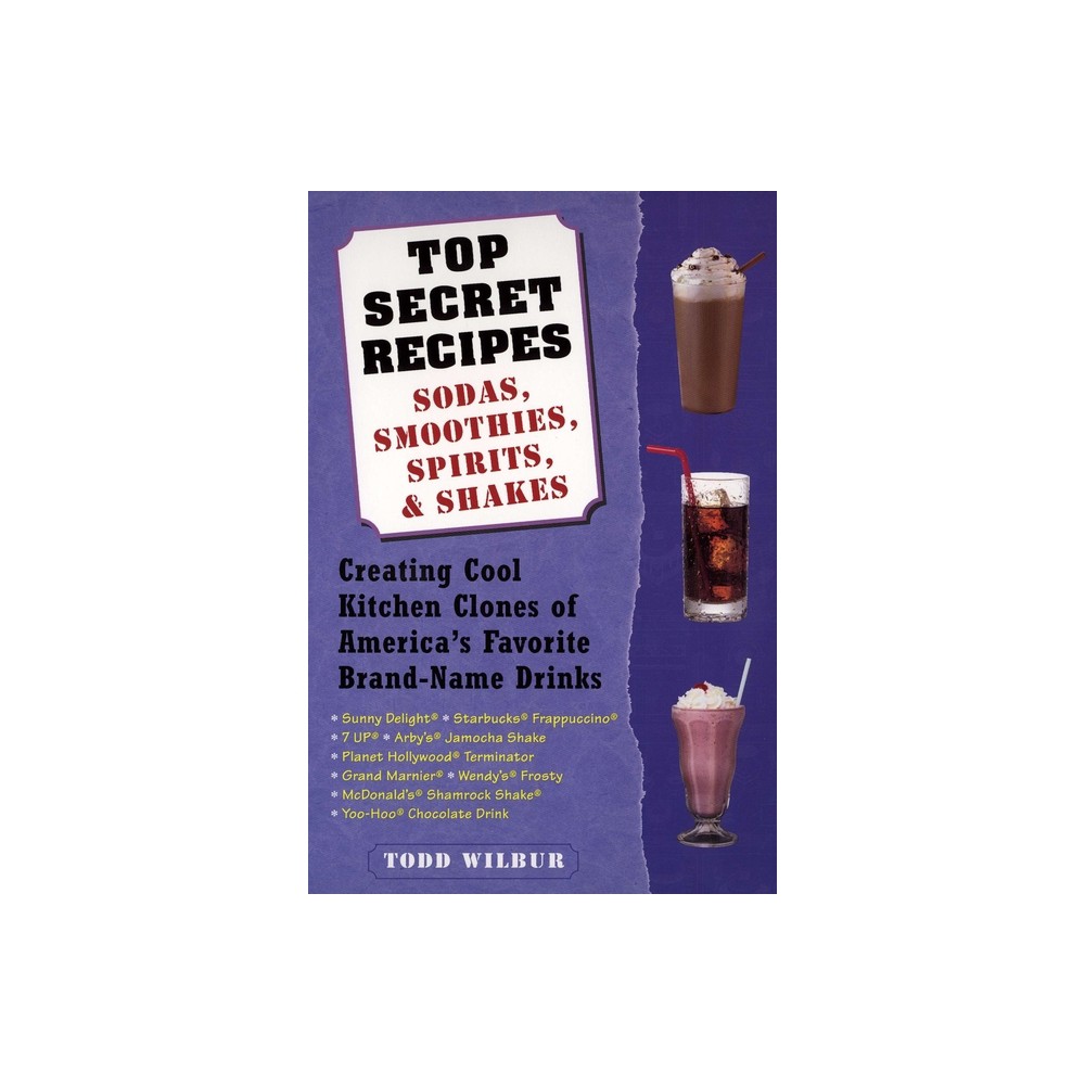 Top Secret Recipes - by Todd Wilbur (Paperback)