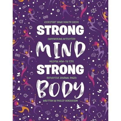 Strong Mind, Strong Body - by  Igloobooks (Paperback)