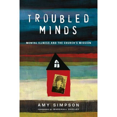 Troubled Minds - by  Amy Simpson (Paperback)