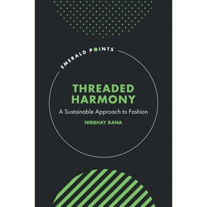 Threaded Harmony - (Emerald Points) by  Nirbhay Rana (Hardcover) - 1 of 1