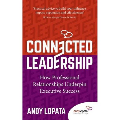 Connected Leadership - by  Andy Lopata (Paperback)