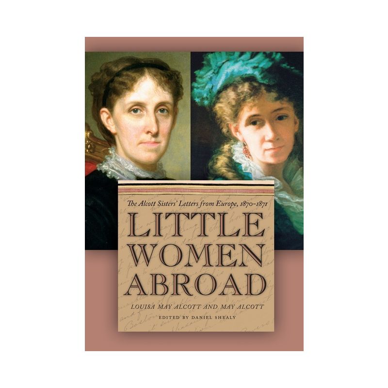 Little Women Abroad - by  Louisa May Alcott & May Alcott (Paperback), 1 of 2