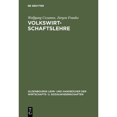 Volkswirtschaftslehre - (Oldenbourgs Lehr- Und Handbücher Der Wirtschafts- U. Sozialw) 7th Edition by  Wolfgang Cezanne & Jürgen Franke (Hardcover)