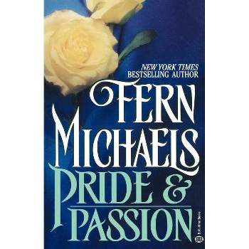 Pride & Passion - by  Fern Michaels (Paperback)