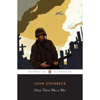 Once There Was a War - (Penguin Classics) by  John Steinbeck (Paperback)