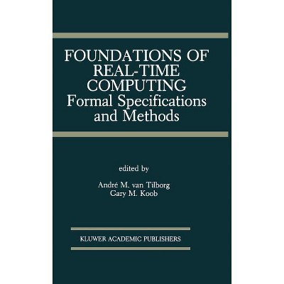 Foundations of Real-Time Computing: Formal Specifications and Methods - (The Springer International Engineering and Computer Science) (Hardcover)