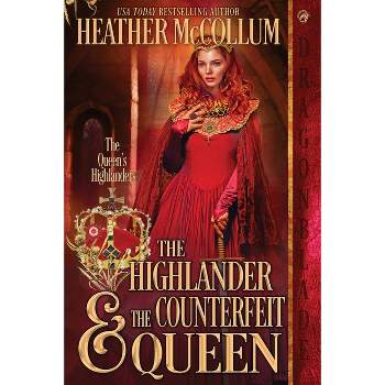 The Highlander & The Counterfeit Queen - (The Queen's Highlanders) by  Heather McCollum (Paperback)