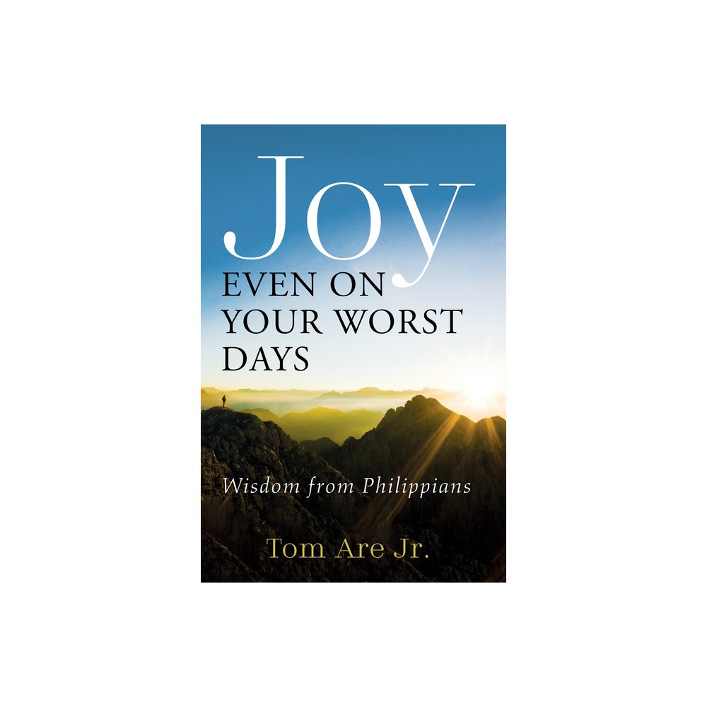 Joy Even on Your Worst Days