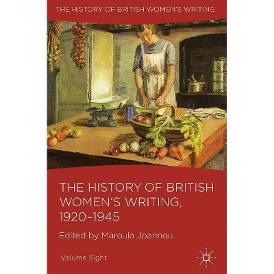 The History of British Women's Writing, 1920-1945 - by  M Joannou (Hardcover)