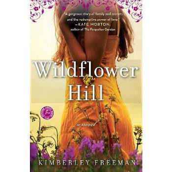 Wildflower Hill - by  Kimberley Freeman (Paperback)