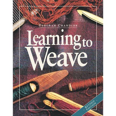 Learning to Weave - by  Deborah Chandler (Paperback)