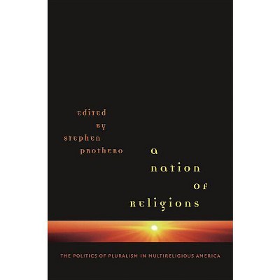 A Nation of Religions - by  Stephen Prothero (Paperback)