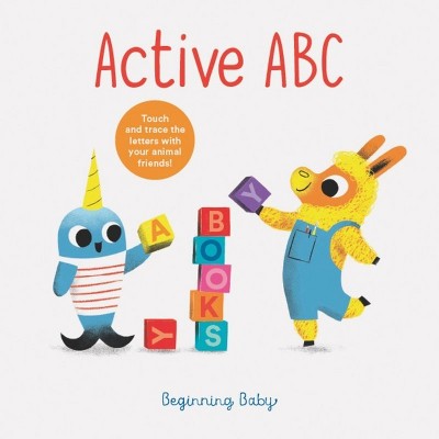 Active ABC - (Beginning Baby) by  Chronicle Books (Board Book)