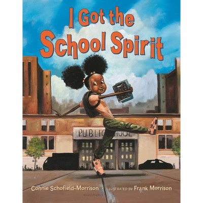 I Got the School Spirit - by  Connie Schofield-Morrison (Hardcover)