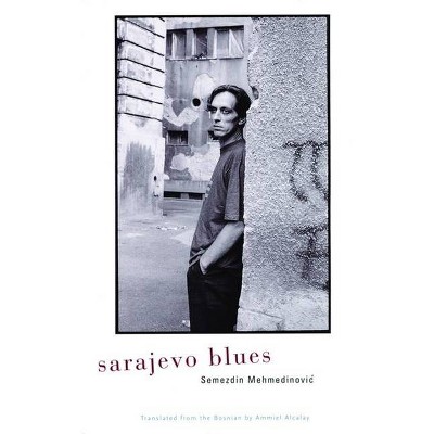 Sarajevo Blues - by  Semezdin Mehmedinovic (Paperback)