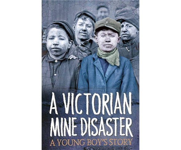 Survivors: A Victorian Mine Disaster: A Young Boy's Story - by  Neil Tonge (Paperback)