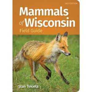 Mammals of Wisconsin Field Guide - (Mammal Identification Guides) 2nd Edition by  Stan Tekiela (Paperback) - 1 of 1