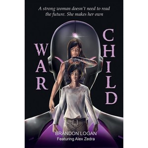 War Child - by  Brandon Logan (Paperback) - 1 of 1