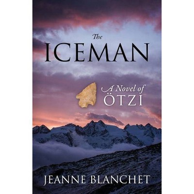 The Iceman - by  Jeanne Blanchet (Paperback)