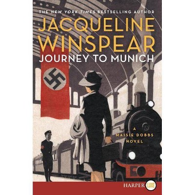 Journey to Munich LP - (Maisie Dobbs) Large Print by  Jacqueline Winspear (Paperback)