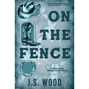 On the Fence - (Three Rivers Trevors Ranch) by  J S Wood (Paperback) - 1 of 1