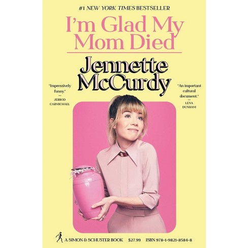 I'm Glad My Mom Died - by  Jennette McCurdy (Hardcover) - image 1 of 1
