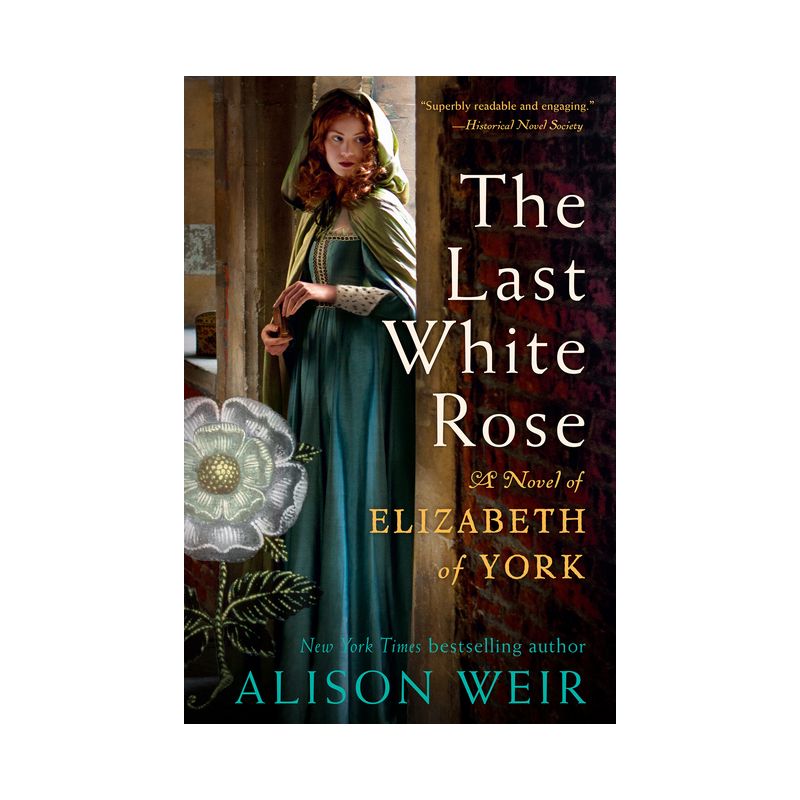 The Last White Rose - by  Alison Weir (Paperback), 1 of 2