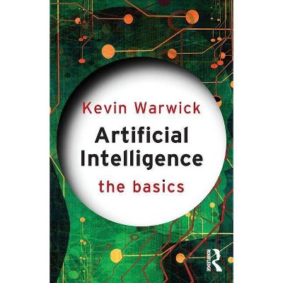 Artificial Intelligence - (Basics) by  Kevin Warwick (Paperback)