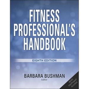 Fitness Professional's Handbook - 8th Edition by  Barbara A Bushman (Paperback) - 1 of 1