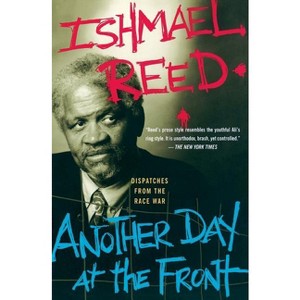 Another Day at the Front - by  Ishmael Reed (Paperback) - 1 of 1