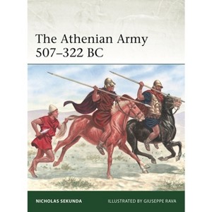 The Athenian Army 507-322 BC - (Elite) by  Nicholas Sekunda (Paperback) - 1 of 1