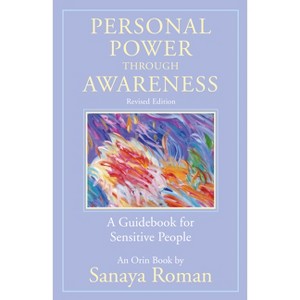 Personal Power Through Awareness, Revised Edition - (Earth Life) by  Sanaya Roman (Paperback) - 1 of 1