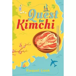 Quest for Kimchi - by  Raquel Look (Paperback)
