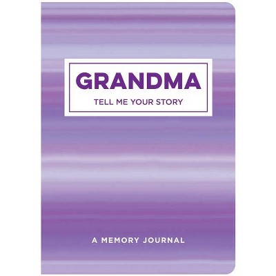 Grandma Tell Me Your Story - by  New Seasons & Publications International Ltd (Paperback)