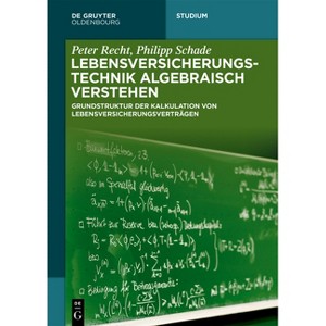 Lebensversicherungstechnik algebraisch verstehen - (De Gruyter Studium) by  Peter Recht & Philipp Schade (Paperback) - 1 of 1