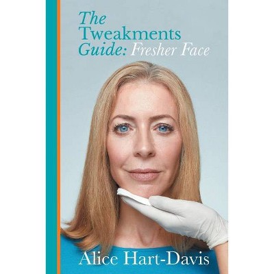 The Tweakments Guide - by  Alice Hart-Davis (Paperback)