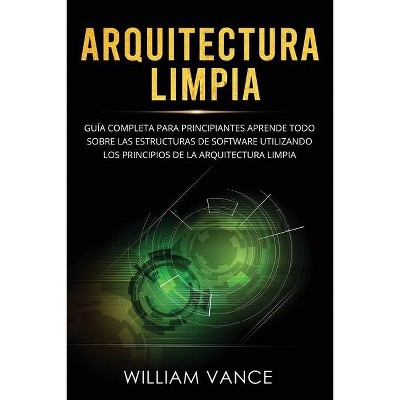 Arquitectura limpia - (Arquitectura Limpia) by  William Vance (Paperback)