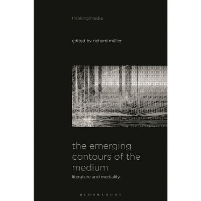 The Emerging Contours of the Medium - (Thinking Media) by  Richard Müller (Paperback)