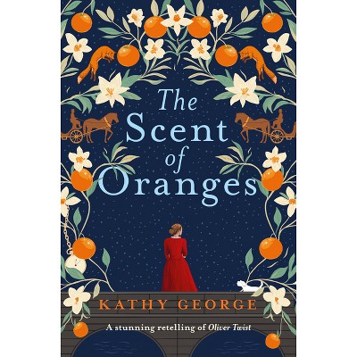 The Scent of Oranges - by  Kathy George (Paperback)