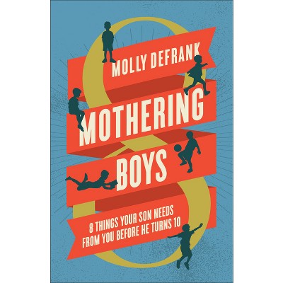 Mothering Boys - by Molly Defrank