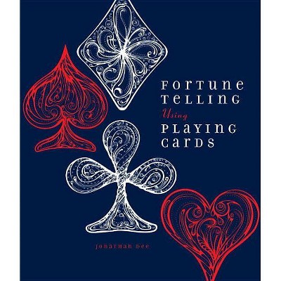 Fortune Telling Using Playing Cards - by  Jonathan Dee (Paperback)