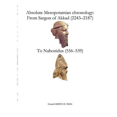 Absolute Mesopotamian chronology - by  Gerard Gertoux (Paperback)