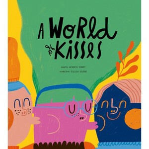 A World of Kisses - (Somos8) by  Marta Morros (Hardcover) - 1 of 1