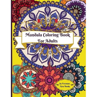 Mandala Coloring Book For Adults - by  Freeman New Books (Paperback)