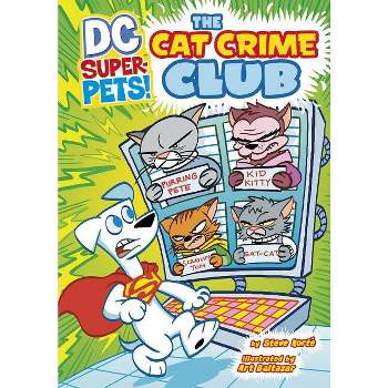 The Cat Crime Club - (DC Super-Pets) by  Steve Korté (Paperback)