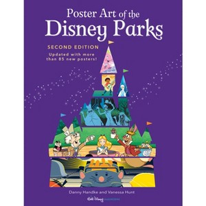 Poster Art of the Disney Parks, Second Edition - (Disney Editions Deluxe) by  Danny Handke (Hardcover) - 1 of 1