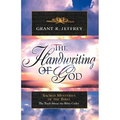 The Handwriting of God - by  Grant R Jeffrey (Paperback)