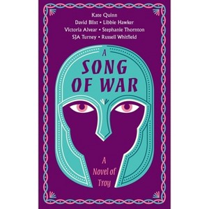 A Song of War - by  Kate Quinn & Vicky Alvear & Simon Turney & Russell Whitfield & Stephanie Thornton & Libbie Hawker & David Alexander Blixt - 1 of 1