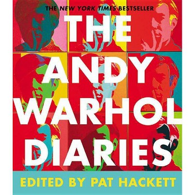 The Andy Warhol Diaries - by  Andy Warhol & Pat Hackett (Hardcover)